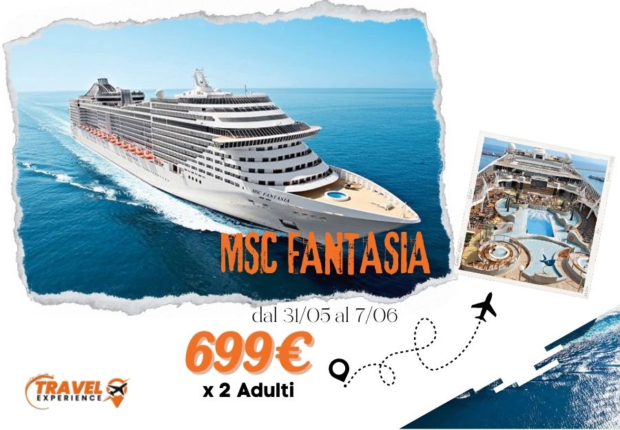 MSC FANTASIA - 31/05 al 7/06 partenza da Bari